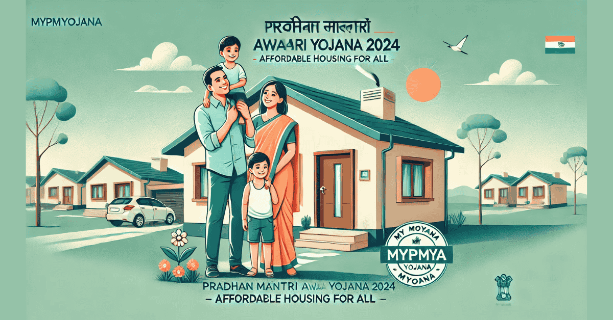 Pradhan Mantri Awas Yojana 2024​ Affordable Housing for All